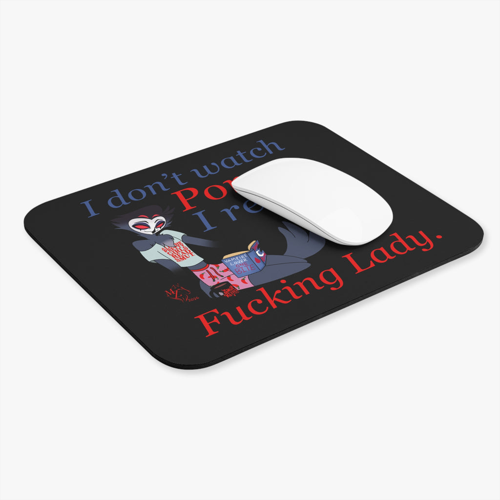Feminist Funny Mouse Pad — "I don’t watch Porn. I read it Like a Fucking Lady."
